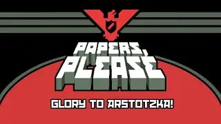 Papers, Please | No Commentary #2