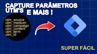 Como Capturar Parâmetros de URL pelo Google Tag Manager (Parâmetros UTM's e mais)