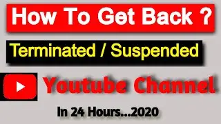 How To Get Back Terminated | Suspended Youtube Channel in 24 Hours | Youtube Account  Restore