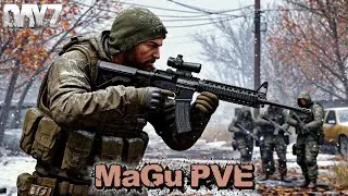 🔴DayZ PVE🔴👉 MaGu PVE / СЕРВЕР С УНИКАЛЬНЫМИ БОТАМИ!