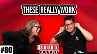 Custom Earplugs for Musicians - The SOUND Project Episode 80