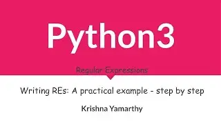 Python3 -- 60. Writing REs: A practical example - step by step