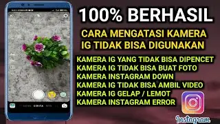 cara mengatasi kamera ig tidak bisa digunakan | kamera ig error  | kamera Ig bermasalah