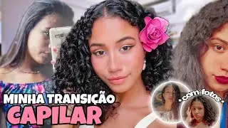 MINHA TRANSIÇÃO CAPILAR COM FOTOS COMPLETA- 1 ANO E 2 MESES DE TRANSIÇÃO, mostrei todo o processo!
