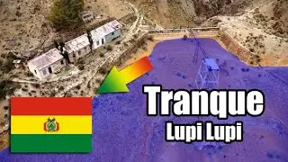 Pueblo Fantasma Boliviano  - TRANQUE LUPI LUPI (2023 Bolivia Special)