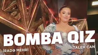 İradə Mehri ft. Taleh Can — Bomba Qız | 2021
