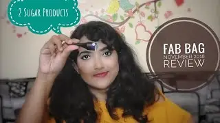 FAB BAG November 2018 Unboxing & Review|| 2 Sugar products. √Must have bag