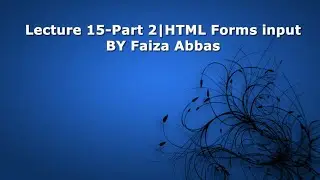Lecture 15-Part 2|HTML Forms Input types tutorial for beginners in Urdu/Hindi