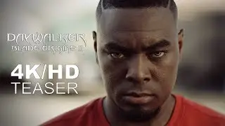DAYWALKER: BLADE ORIGINS II (2019) - Fan Film Teaser Trailer (4K/HD)