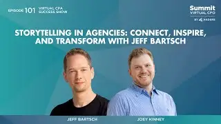 Episode 101 - Storytelling in Agencies: Connect, Inspire, and Transform with Jeff Bartsch