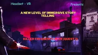 Killer Frequency in VR (Quest 2) - A New Level of Immersive Story Telling