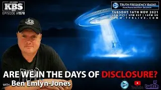 KBS LIVE! Are We In The Days Of UFO/UAP Disclosure with Ben Emlyn Jones