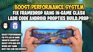 LADB CODES ANDROID PROPERTIES IMPROVE PERFORMANCE SYSTEM CPU & GPU BOOST FIX FPS LAG NO ROOT