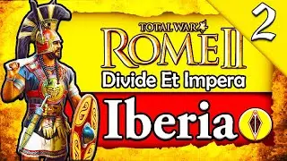 BUILDING THE KINGDOM OF IBERIA! Total War Rome 2: DEI: Lusitani Campaign Gameplay #2