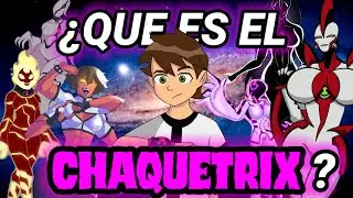¿Que es el CHAQUETRIX? | HISTORIA y ORIGEN EXPLICADOS | Ben 10