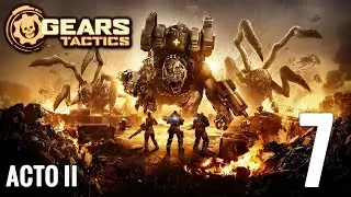 Gears Tactics - Acto II [#7]