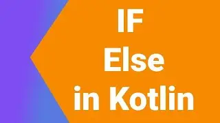 If Else in Kotlin | Control Flow | If as an Expression