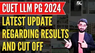 CUET PG LLM 2024 Latest Update regarding results | CUET LLM 2024 Cut-off | BHU LLM 2024| CUET PG