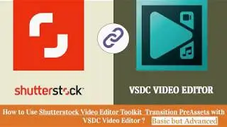 Advanced Method to Use Shutterstock Video Transition PreAssets with vsdc video editor