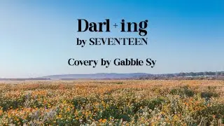 Darl+ing (Lyrics) SEVENTEEN | Gabbie Cover