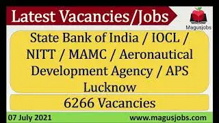 SBI | IOCL | NITT | MAMC | ADA | APS Lucknow | 6266 Vacancies | Recruitment 2021
