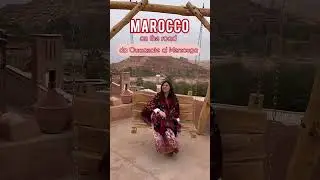 Marocco on the road: da Ourzazate al Merzouga