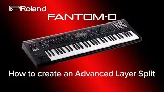 Roland FANTOM-0 - How to create an Advanced Layer Split