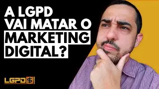 A LGPD VAI MATAR O MARKETING DIGITAL? | PROTEÇÃO X INBOUND
