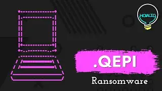QEPI Virus File (.Qepi) Ransomware Removal & Decrypt .Qepi Files