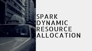 Dynamic Resource Allocation | Spark performance tuning | Spark Tutorial