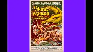 Viking Women and the Sea Serpent 1957. Full length feature.