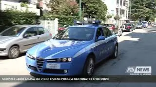 SCOPRE I LADRI A CASA DEI VICINI E VIENE PRESO A BASTONATE | 11/08/2020