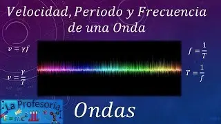 Frecuencia, Periodo y Velocidad de una Onda - LaProfesoría