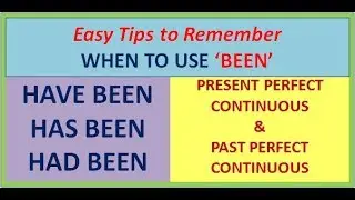 Easy TIPS to remember when to use HAVE BEEN / HAS BEEN / HAD BEEN