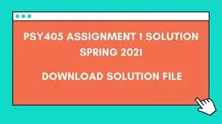 PSY405 Assignment 1 solution Spring 2021