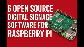 6 Best Open Source Digital Signage Software for Raspberry Pi | Free & Easy to Use