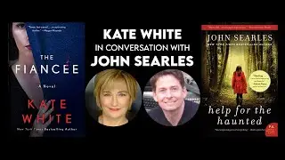 Kate White in Conversation with John Searles