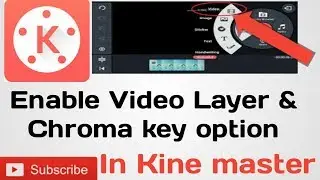 How to Enable Video layer & chroma key option in kine master by M.A