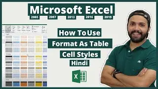 How To Use Format As Table & Cell Styles Option In Excel In Hindi | Part 11