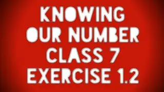 Class 7 Knowing our number, exercise1.2 with explantion.📕