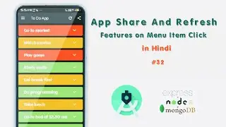 #32. App Share and Refresh Features on Menu Item Click  || Todo App using Node RestAPI in Hindi