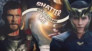 Multifandom | Shatter Me
