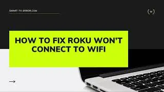 Roku Won’t Connect To WiFi | Quick Guide to Fix It | +1-844-521-9090