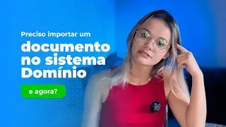 Como importar um documento fiscal antigo para seu sistema contábil | Sistema Dim x Domínio