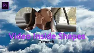 Adobe Premiere Pro Tutorial-  VIDEO inside SHAPE or Text TRANSPARENT VIDEO