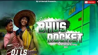Bhus Rocket - Traditional Dj❗New Santali Dj Song 2024▫️Santali Video 2024▫️Full Video Song Dj LS