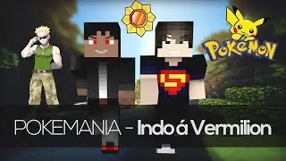 Pokemania #3 - Indo a Cidade de Vermilion