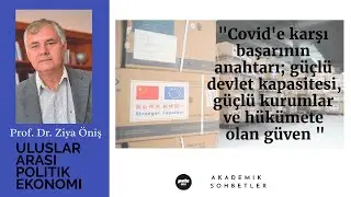 COVID Dönemi Küresel Sistemi Nasıl Etkileyecek? Prof. Dr. Ziya Öniş Anlatıyor.