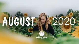 Indie/Pop/Folk Compilation - August 2020 (1½-Hour Playlist)
