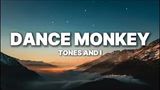Tones and I - Dance Monkey (Lyrics)